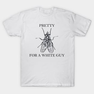 Pretty Fly For A White Guy - Black Lettering T-Shirt